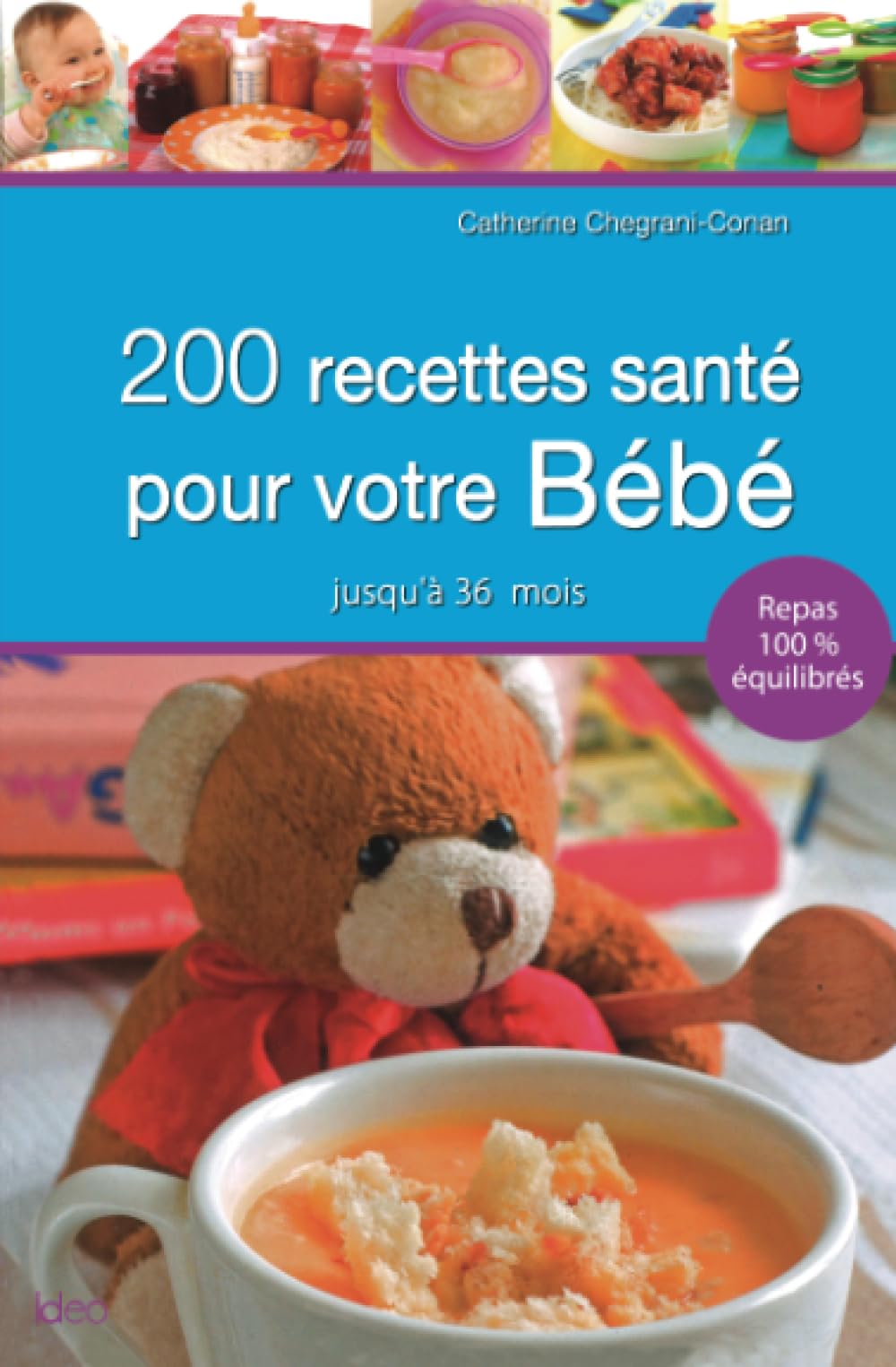 Livre 200 recettes santé pour bébé - Catherine Chegrani-Conan (Livre d'occasion) - ISBN 2824602260