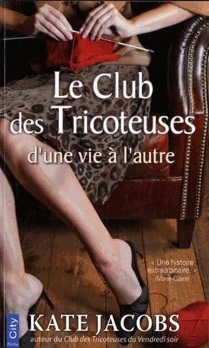 Le Club des tricoteuses : d'une vie à l'autre - Kate Jacobs