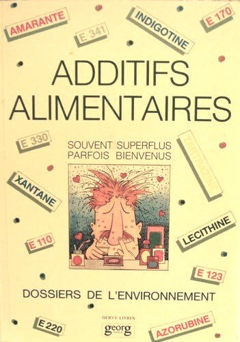 Livre Additifs alimentaires : Souvent superflus, parfois bienvenus - Collectif (Livre d'occasion)...