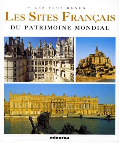 Les sites français du patrimoine mondial - Caroline Haardt de La Baume