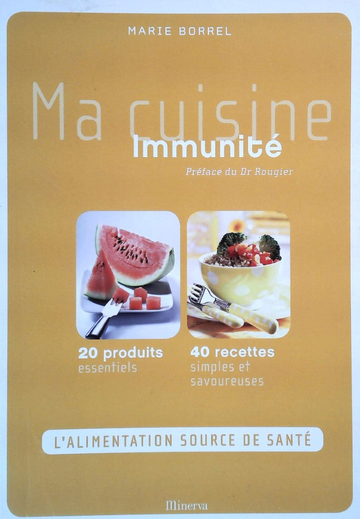 Livre Ma cuisine immunité - Marie Borrel (Livre d'occasion) - ISBN 2830710258