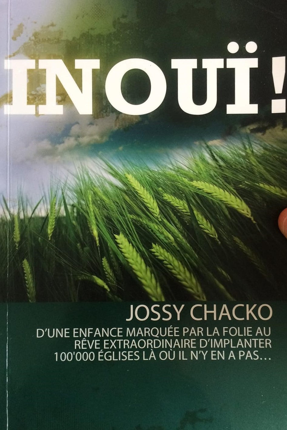 Livre Inoui ! : D'une enfance marquée par la folie au rêve extraordinaire d'implanter 100000 égli...