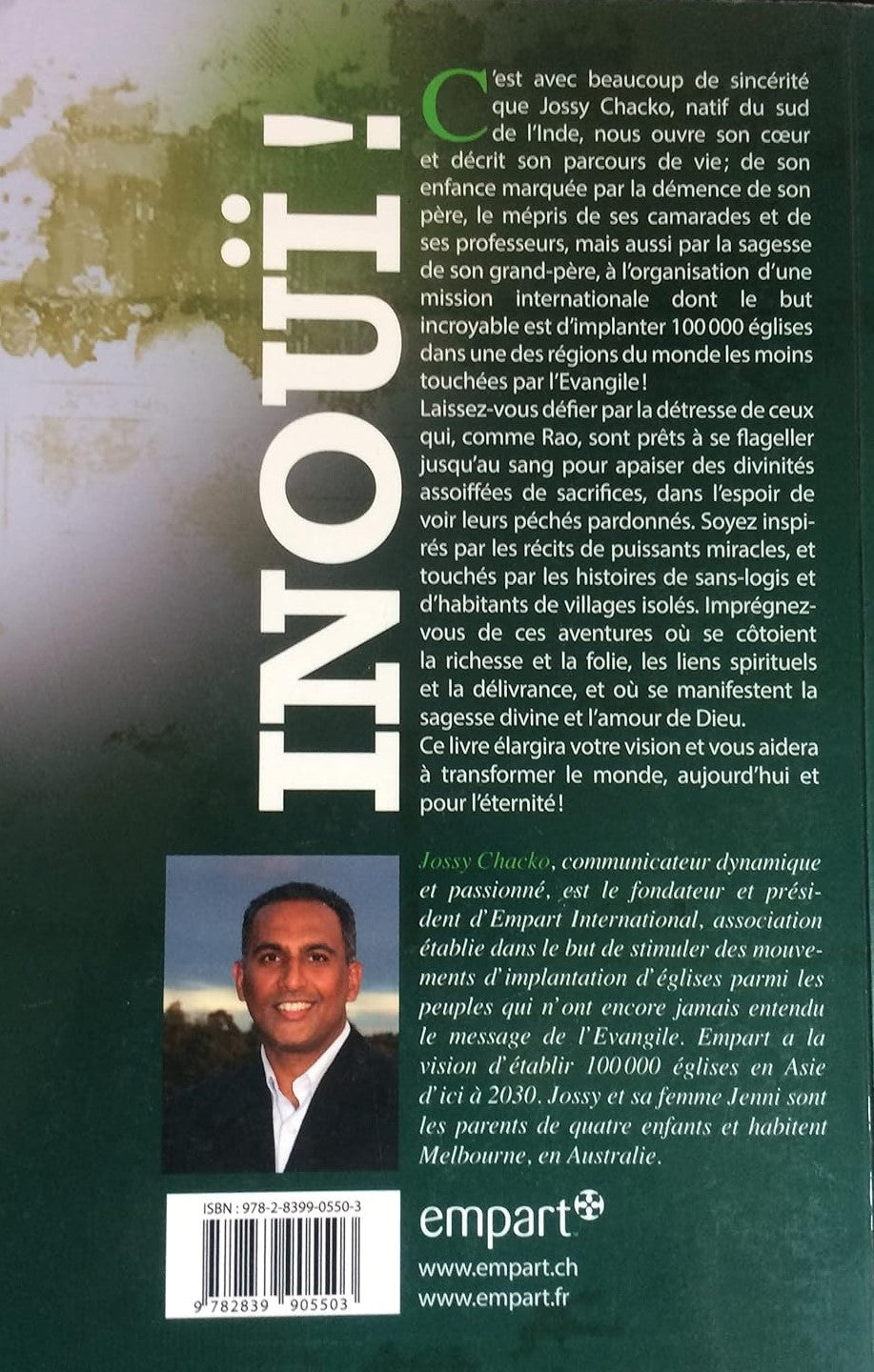 Inoui ! : D'une enfance marquée par la folie au rêve extraordinaire d'implanter 100000 églises là où il n'y en a pas... (Jossy Chacko)