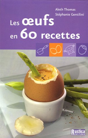 Livre Les oeufs en 60 recettes - Aleth Thomas (Livre d'occasion) - ISBN 2840386658