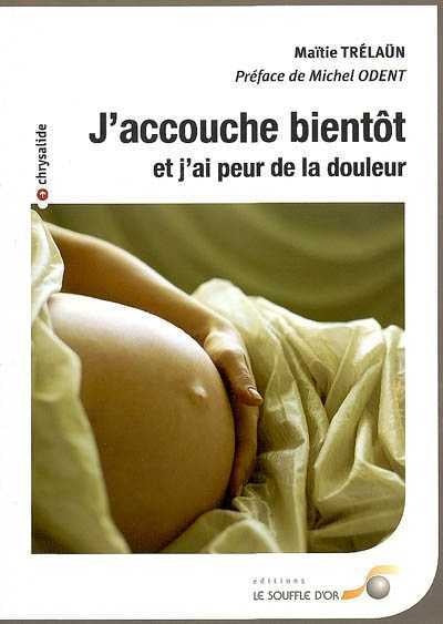 Livre J'accouche bientôt et j'ai peur douleur - Maïtie Trélaün (Livre d'occasion)