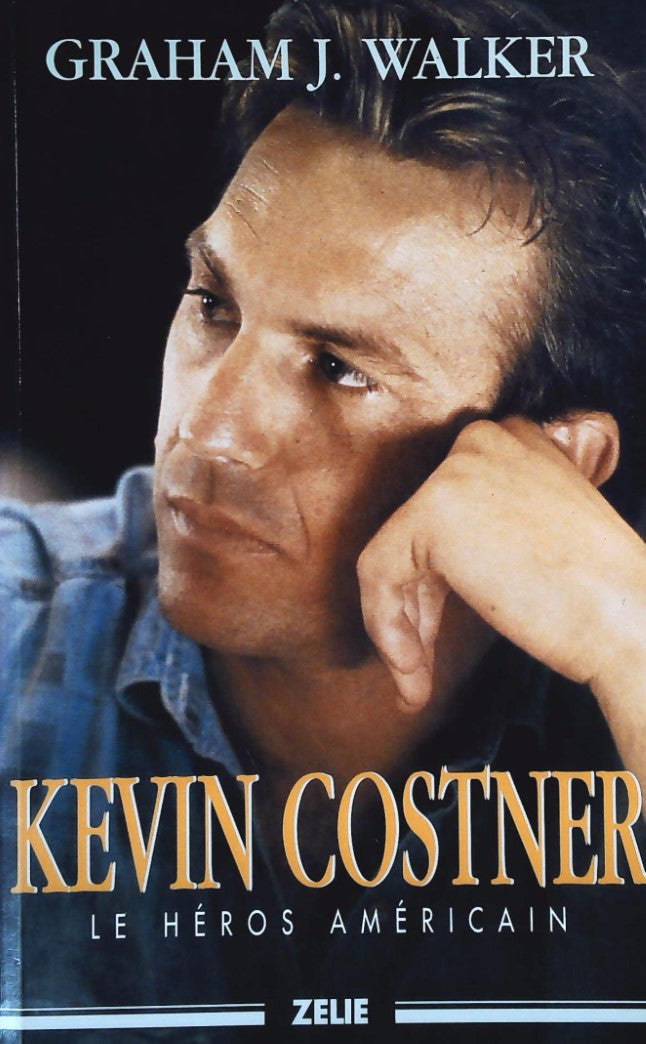 Livre Kevin Costner : Le héros américain - Graham J. Walker (Livre d'occasion) - ISBN 2840690659