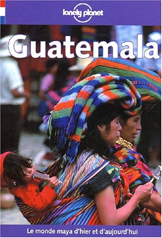 Livre Guatemala : Le monde maya d'hier et d'aujourd'hui - Collectif (Livre d'occasion) - ISBN 284...