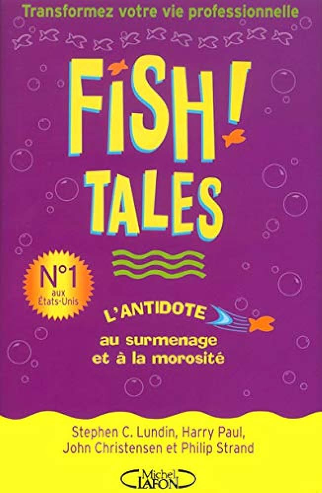 Livre Fish ! Tales l'antidote au surmenage et à la morosité - Stephen C. Lundin (Livre d'occasion...