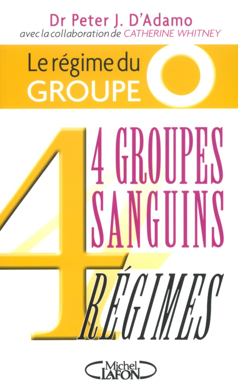 Livre 4 Groupes sanguins, 4 régimes : Le régime du groupe O - Dr Peter J. D'Adamo (Livre d'occasi...