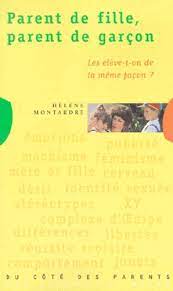 Livre Parent de fille, parent de garçon : Les élève-t-on de la même façon? - Hélène Montardre (Li...