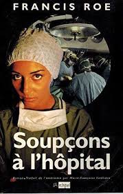 Livre Soupçons à l'hôpital - Francis Roe (Livre d'occasion) - ISBN 2841870081
