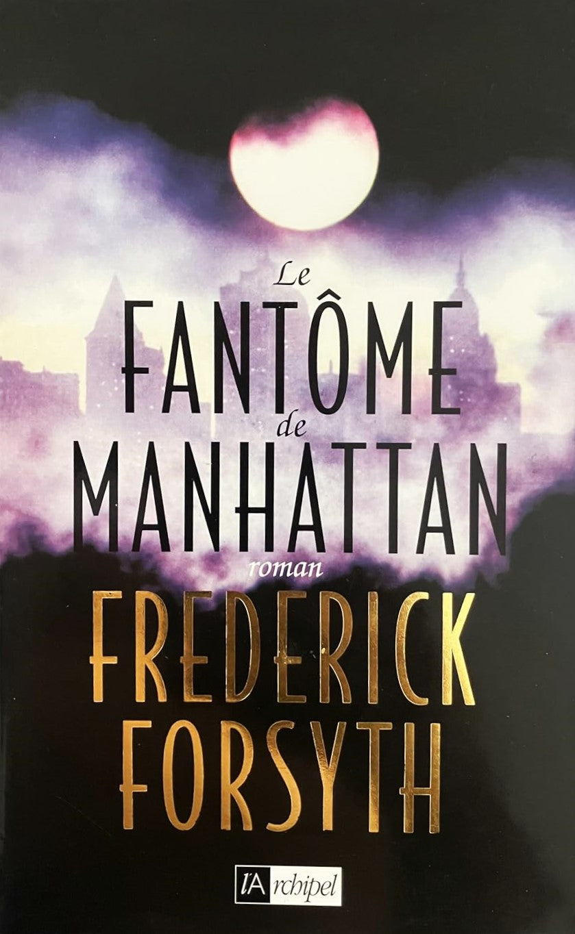 Livre Le fantôme de Manhattan - Frederick Forsyth (Livre d'occasion) - ISBN 2841872793