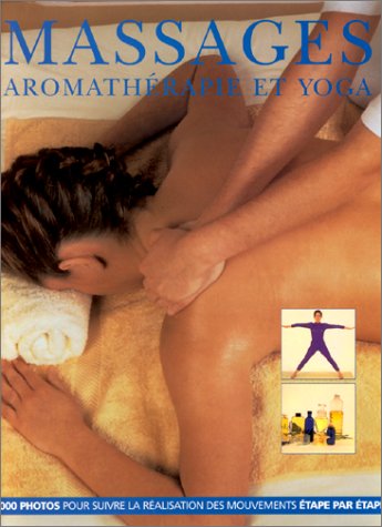 Livre Massages, aromathérapie et yoga (Livre d'occasion) - ISBN 284198012X