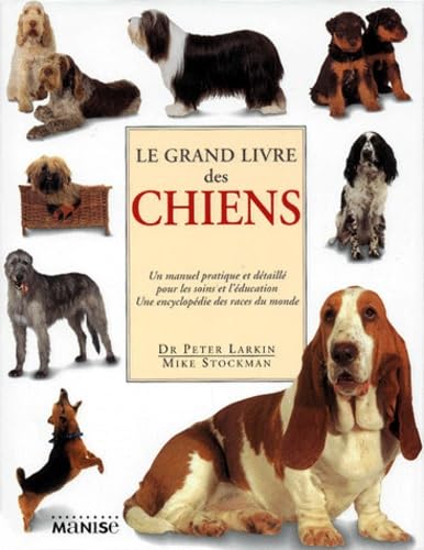Le grand livre des chiens - Dr Peter Larkin