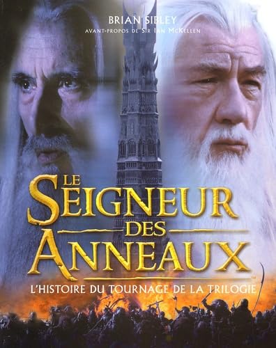 Le Seigneur des anneaux : L'histoire du tournage de la trilogie - Brian Sibley