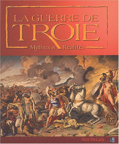 Livre La guerre de Troie : Mythes et réalités - Nick McCarty (Livre d'occasion) - ISBN 2842282027