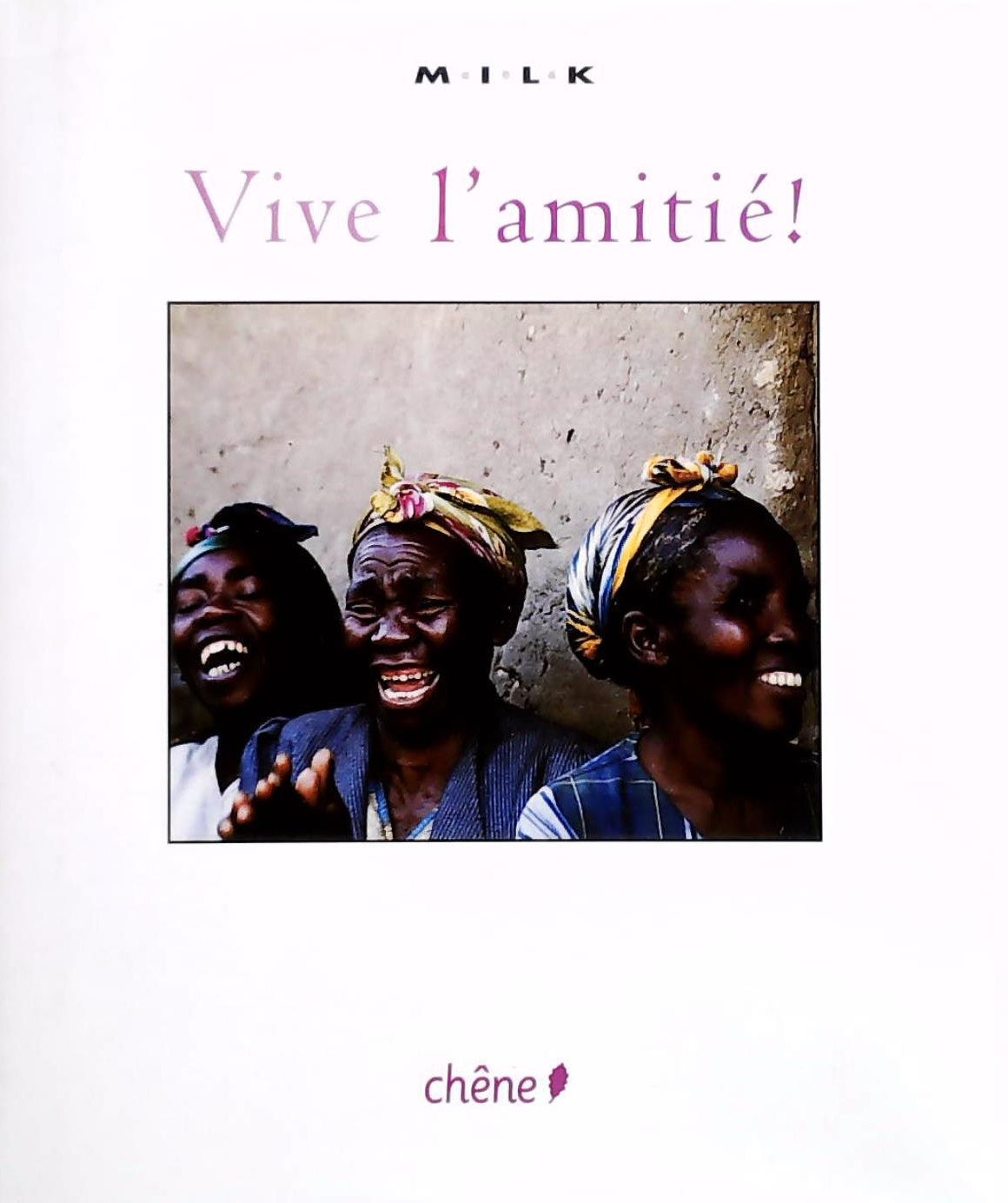 Livre Vive l'amitié - Milk (Livre d'occasion)