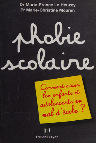 Livre Phobie scolaire comment aider les enfants et adolescents en mal d'école ? (Marie-Christine...