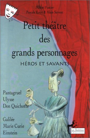 Livre Petit théâtre des grands personnages : Héros et savants (Livre neuf) - ISBN 2843900816