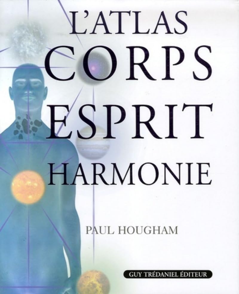 Livre L'Atlas Corps, Esprit, Harmonie - Paul Hougham (Livre d'occasion) - ISBN 284445738X
