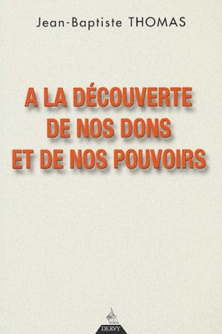 Livre À la découverte de nos dons et de nos pouvoirs - Jean-Baptiste Thomas (Livre d'occasion) - ...