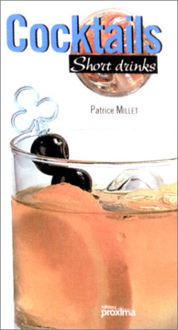 Livre Cocktails Short Drinks - Patrice Millet (Livre d'occasion) - ISBN 2845500289