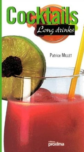 Livre Cocktails Long Drinks - Patrice MIllet (Livre d'occasion) - ISBN 2845500297