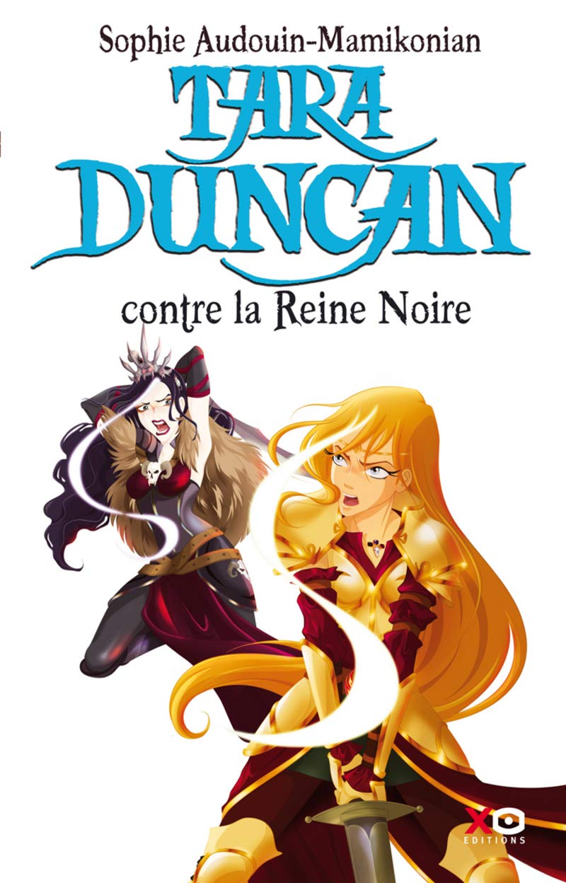 Tara Duncan : Tara Duncan contre la Reine Noire - Sophie Audouin-Mamikonian
