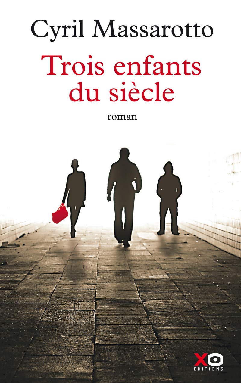 Livre ISBN 2845636806 Trois enfants du siècle (Cyril Massarotto)