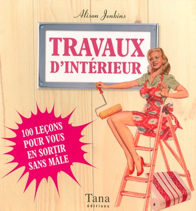 Livre Travaux d'intérieur réparations et rénovations maison - Alison Jenkins, (Livre d'occasion) ...