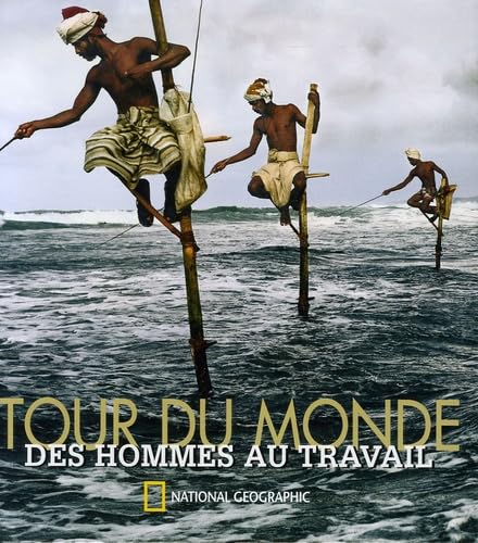 Livre Tour du monde : Des hommes au travail (Livre d'occasion) - ISBN 2845822081