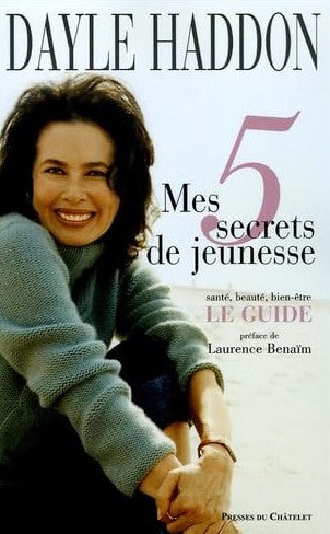 Livre Mes 5 secrets de jeunesse : Le guide santé, beauté, bien-être - Dayle Haddon (Livre d'occas...
