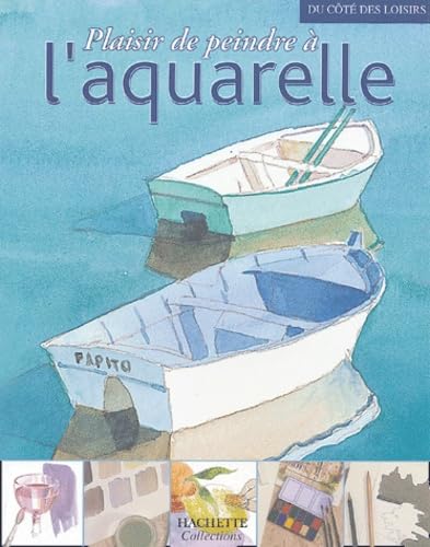 Livre Plaisir de peindre à l'aquarelle - Collectif (Livre d'occasion) - ISBN 2846344191