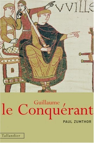 Livre Guillaume le conquérant (Paul Zumthor) (Livre d'occasion) - ISBN 2847340653