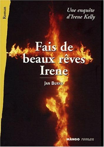 Livre Fais de beaux rêves Irène : une enquête d'Irène Kelly - Jan Burke (Livre d'occasion) - ISBN...