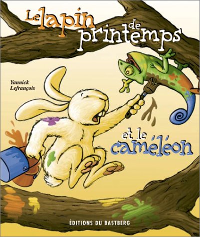 Livre Le lapin de printemps et le caméléon - Yannick Lefrançois (Livre d'occasion) - ISBN 2848230088