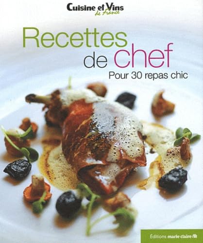 Livre Recettes de chef : Pour 30 repas chics - Collectif (Livre d'occasion) - ISBN 2848313544