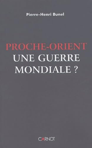 Livre Proche-Orient : Une guerre mondiale? - Pierre-Henri Bunel (Livre d'occasion) - ISBN 2848550783