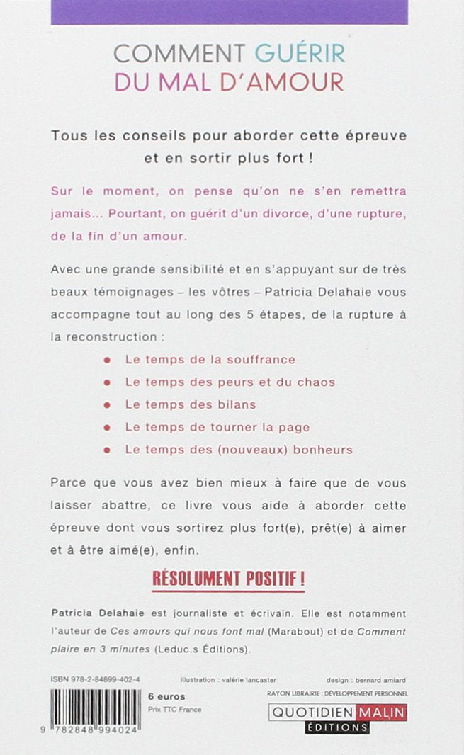 Comment guérir du mal d'amour : De la rupture à la reconstruction en 5 étapes (Patricia Delahaie)