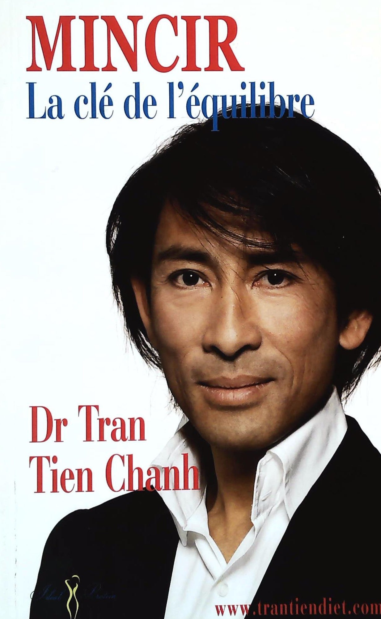 Livre Mincir : La clé de l'équilibre (Dr. Tran Tien Chanh) (Livre neuf) - ISBN 2849280925