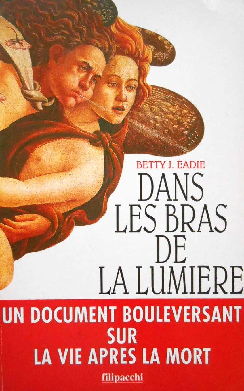 Livre Dans les bras de la lumière : Un document boulversant sur la vie après la mort - Betty J. E...