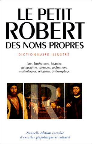Livre Le Petit Robert des noms propres : Dictionnaire illustré : Arts, littératures, histoire, gé...