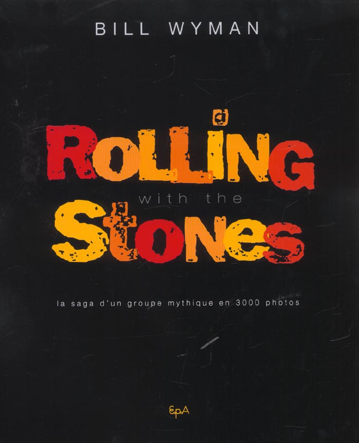 Rolling With The Stones - Bill Wyman