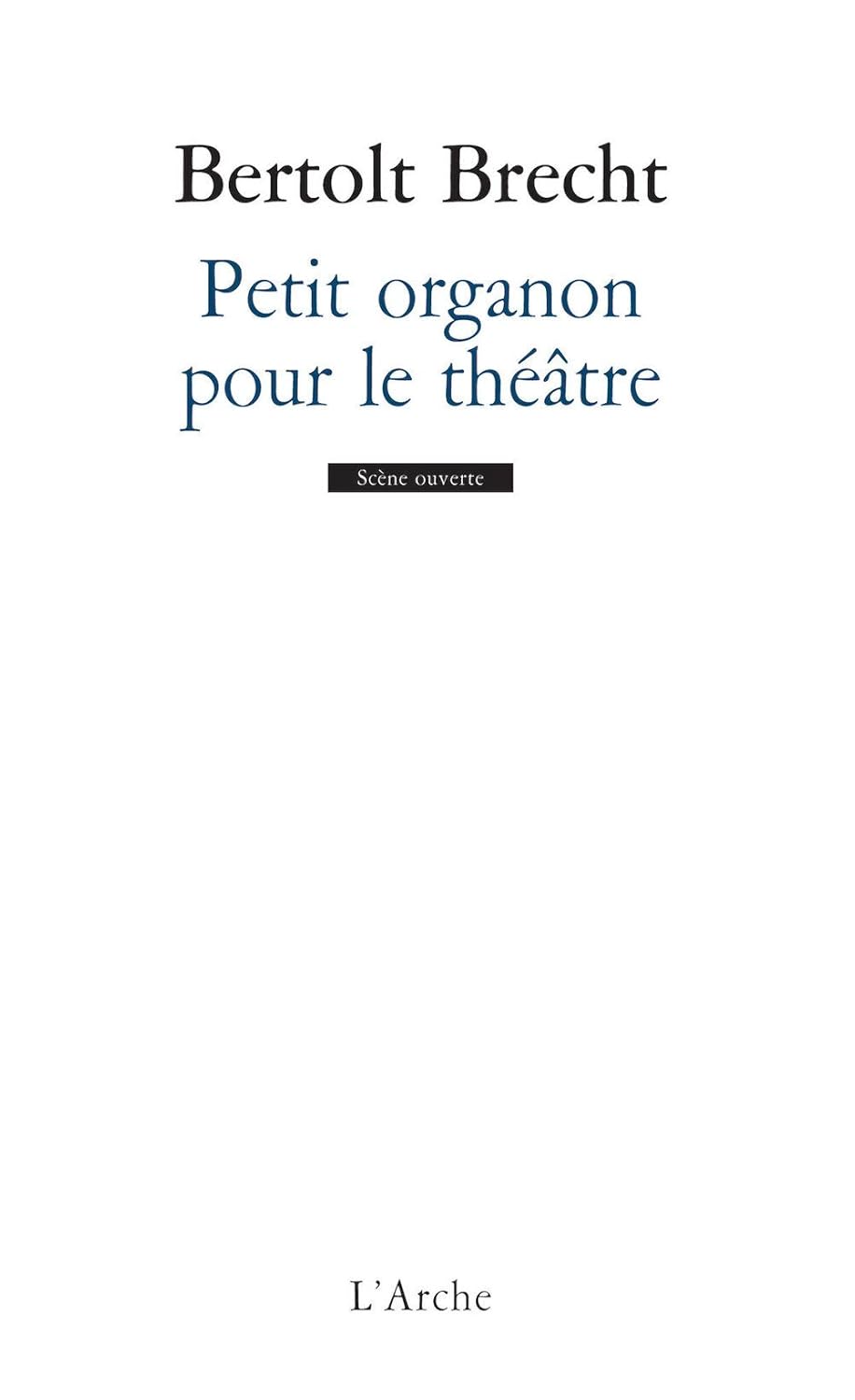 Petit organon pour le théâtre - Bertolt Brecht