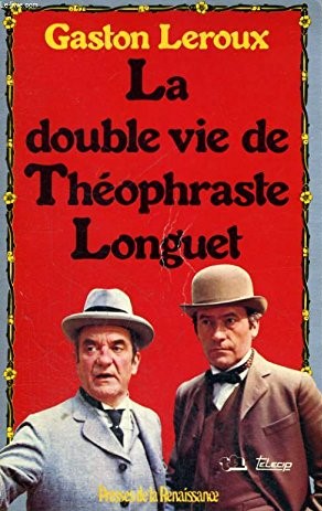 Livre La double vie de Théophraste Longuet - Gaston Leroux (Livre d'occasion) - ISBN 2856161995