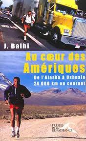 Au coeur des Amériques : De l'Alaska à Ushuaia, 24 000 kilomètres en courant - Jamel Balhi