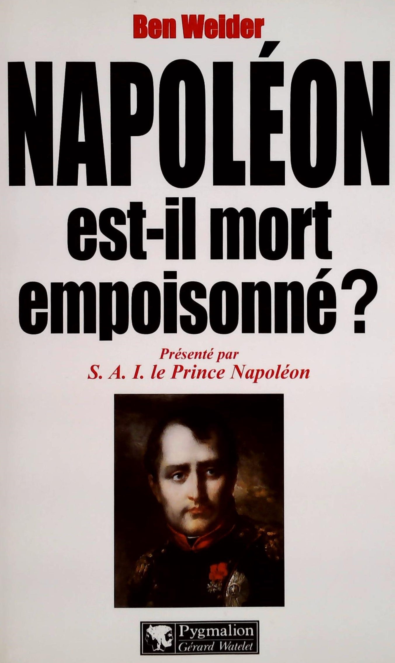 Livre Napoléon est-il mort empoisonné? - Ben Weider (Livre d'occasion) - ISBN 2857045794