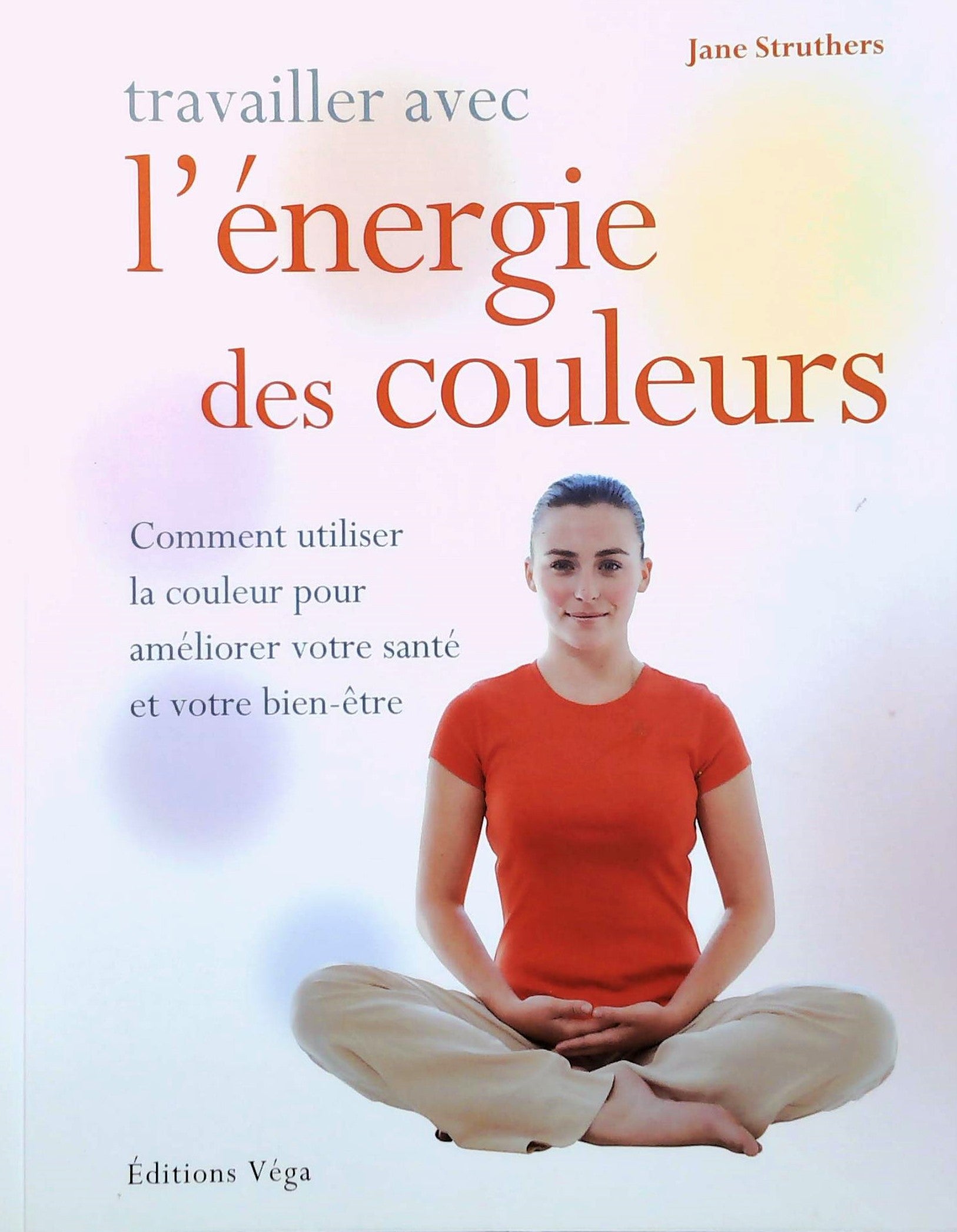 Livre Travailler avec l'énergie des couleurs - Jane Struthers (Livre d'occasion)