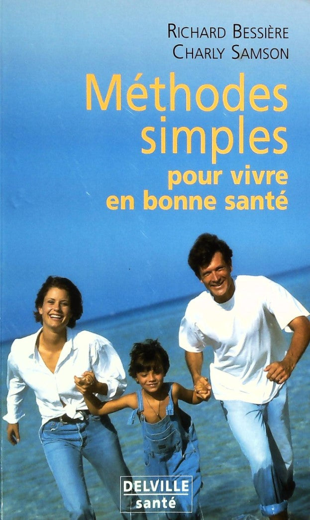 Livre Méthodes simples pour vivre en bonne santé - Richard Bessière (Livre d'occasion) - ISBN 285...