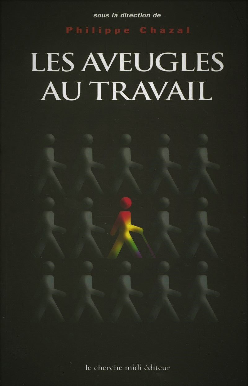 Livre Les aveugles au travail - Philippe Chazal (Livre d'occasion) - ISBN 2862746576